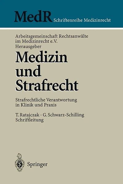 Medizin und Strafrecht: Strafrechtliche Verantwortung in Klinik und Praxis