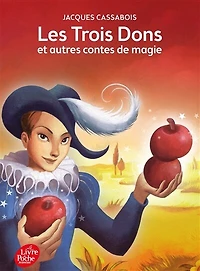 Les trois dons : et autres contes de magie: magie