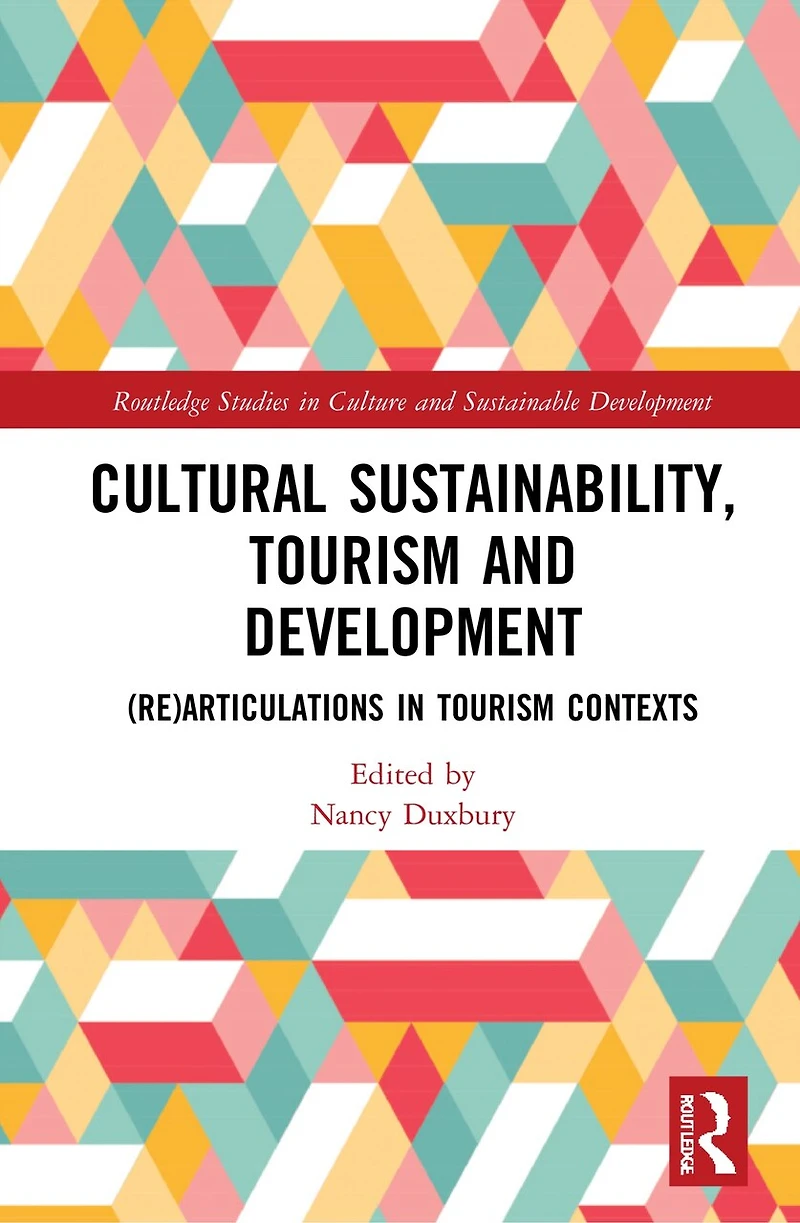 Cultural Sustainability, Tourism and Development: (Re)articulations Contexts