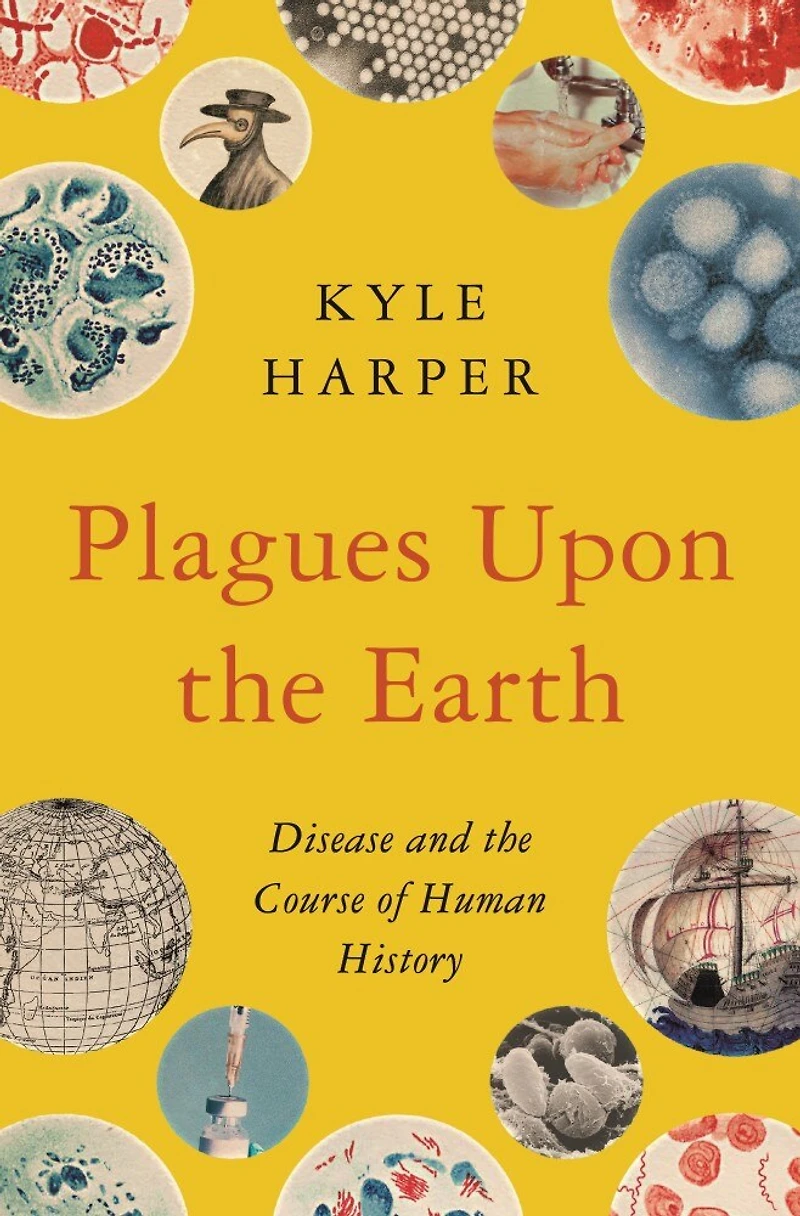 Plagues Upon the Earth: Disease and Course of Human History