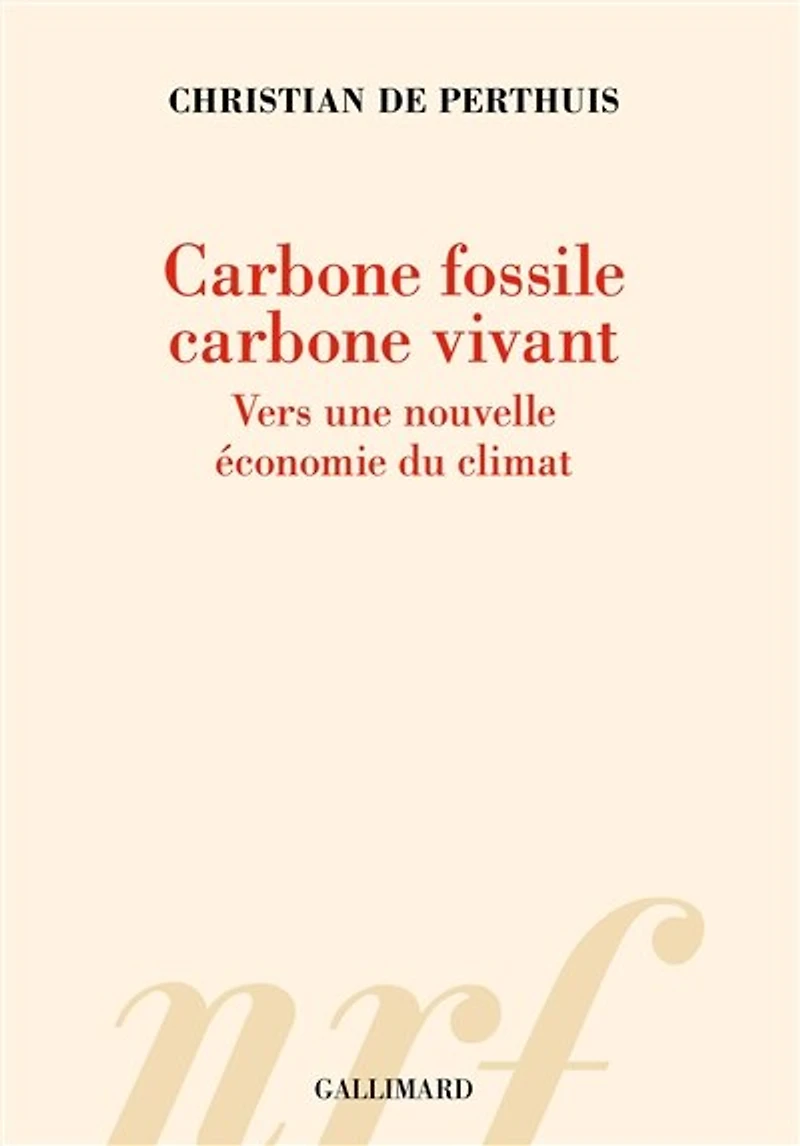 Carbone fossile, carbone vivant: vers une nouvelle économie du climat