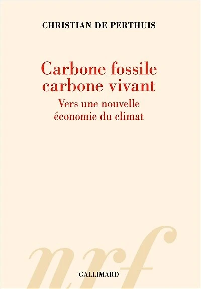 Carbone fossile, carbone vivant: vers une nouvelle économie du climat