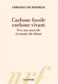 Carbone fossile, carbone vivant: vers une nouvelle économie du climat