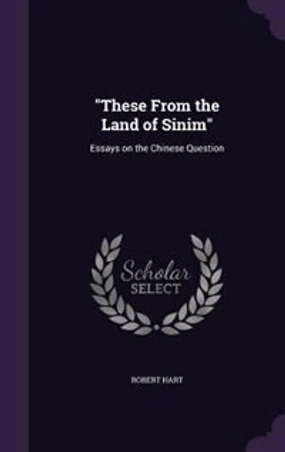 These From the Land of Sinim: Essays on the Chinese Question