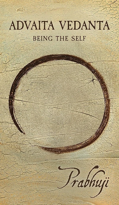 Advaita Vedanta: Being The Self