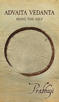 Advaita Vedanta: Being The Self