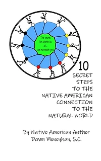 10 Secret Steps to the Native American Connection to the Natural World