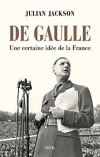 de Gaulle : une certaine idée la France: France