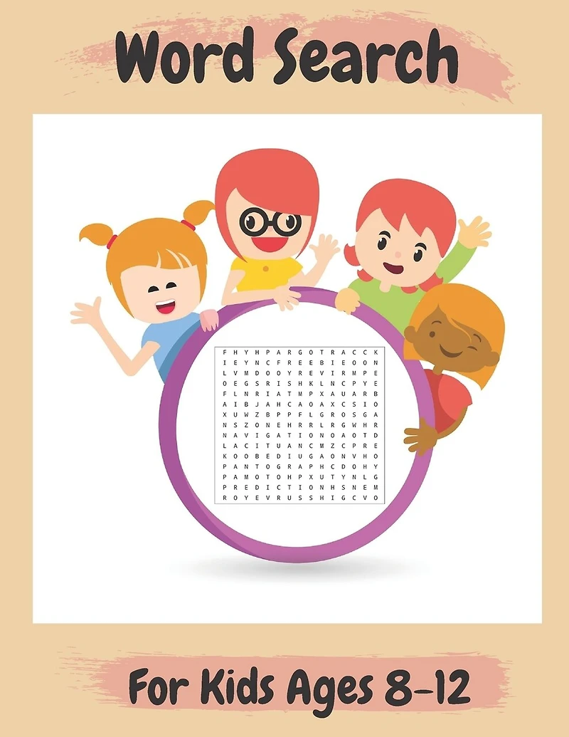 Word Search For Kids Ages 8-12: Amazing 100 Word Puzzles and Solutions- Practice Spelling, Learn Vocabulary, and More- Perfect Gift for Kids Ages 8-12