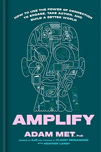 Amplify: How to Use the Power of Connection Engage, Take Action, and Build a Better World