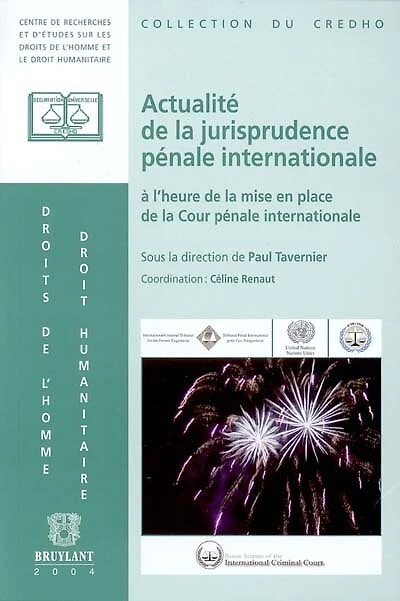Actualité de la jurisprudence pénale internationale: à l'heure de la mise en place de la Cour pénale internationale