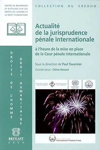 Actualité de la jurisprudence pénale internationale: à l'heure de la mise en place de la Cour pénale internationale