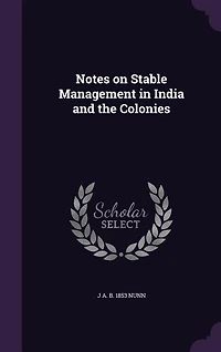 Notes on Stable Management India and the Colonies
