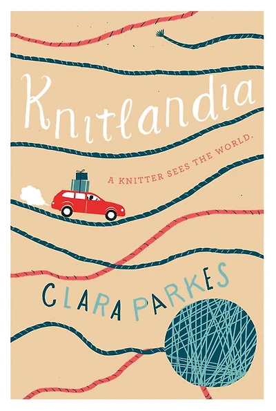 Knitlandia: A Knitter Sees the World: New York Times Bestseller