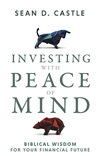 Investing with Peace of Mind: Biblical Wisdom for Your Financial Future