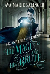 Arcane Entanglement (The Mage and His Brute Book 1
