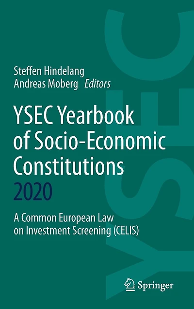 YSEC Yearbook of Socio-Economic Constitutions 2020: A Common European Law on Investment Screening (CELIS)