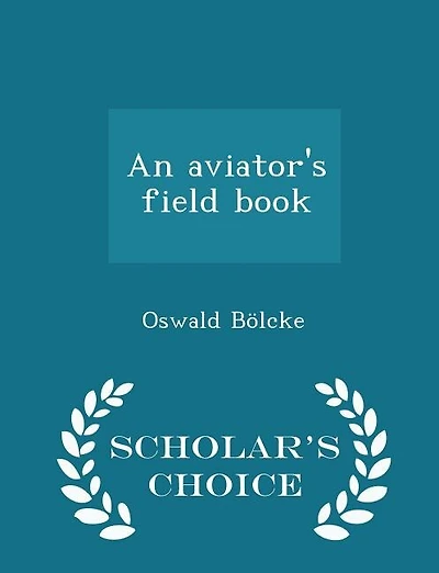 An aviator's field book  - Scholar's Choice Edition