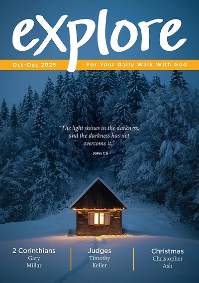 Explore (Oct-Dec 2025): For Your Daily Walk with God
