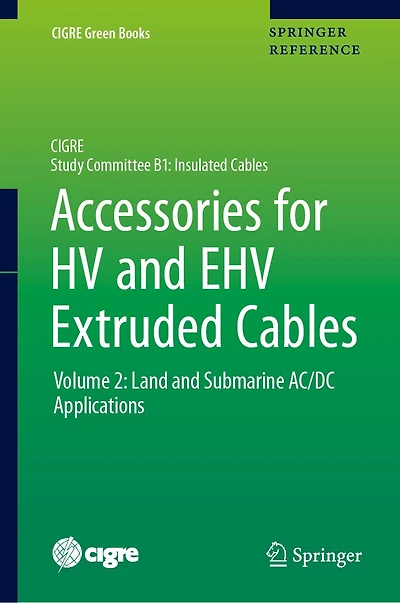 Accessories For Hv And Ehv Extruded Cables: Volume 2: Land Submarine Ac/dc Applications