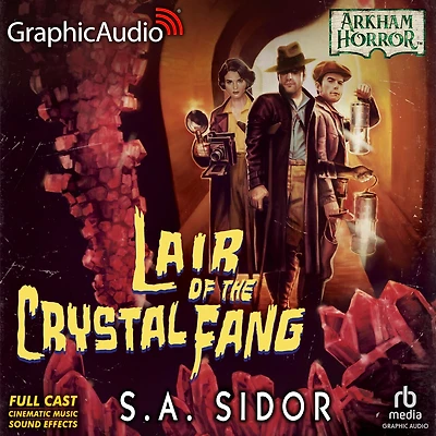 Lair of the Crystal Fang [Dramatized Adaptation]: Arkham Horror