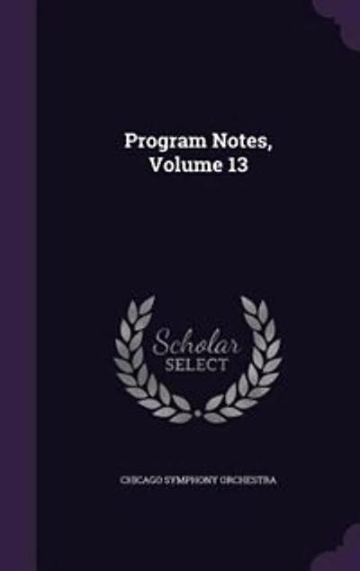 Program Notes, Volume 13
