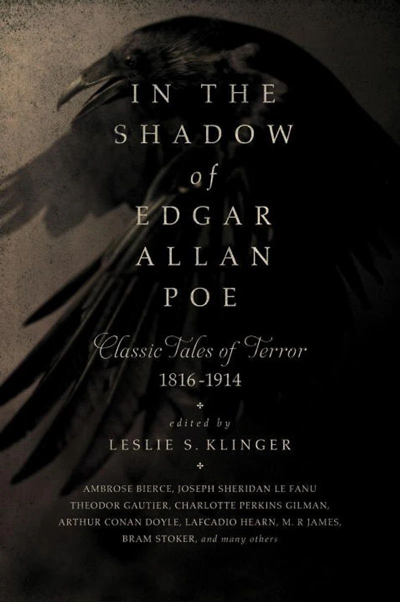 the Shadow of Edgar Allan Poe: Classic Tales Horror, 1816-1914