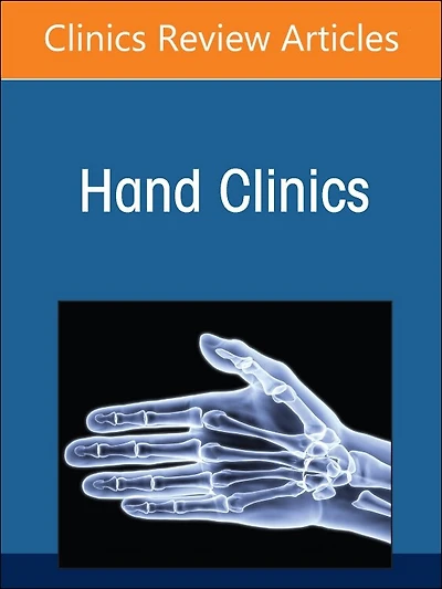 Advances Microsurgical Reconstruction the Upper Extremity, An Issue of Hand Clinics