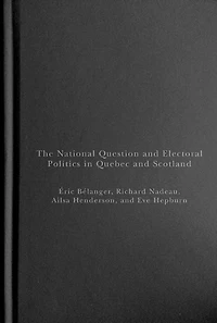 The National Question and Electoral Politics Quebec Scotland