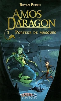 Amos Daragon tome 1 porteur de masques