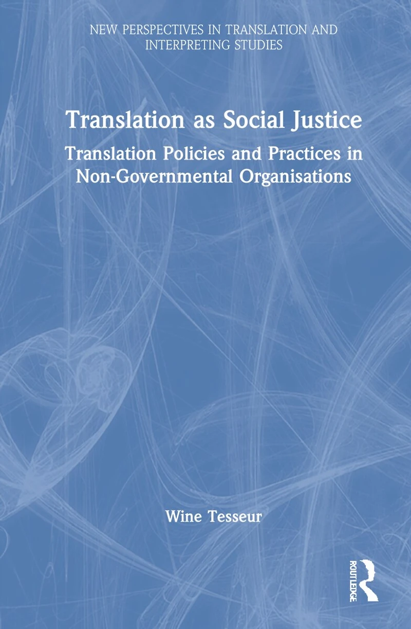 Translation as Social Justice: Policies and Practices Non-Governmental Organisations