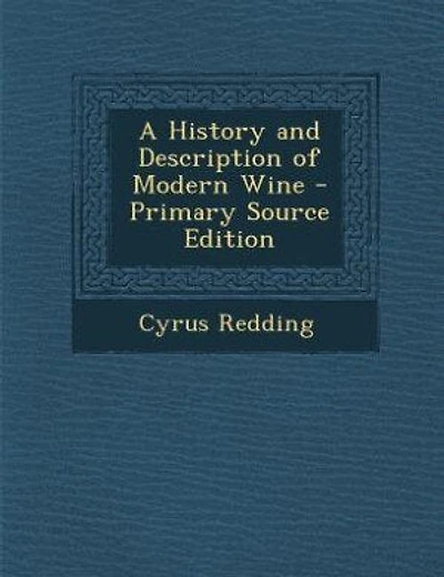 A History and Description of Modern Wine - Primary Source Edition