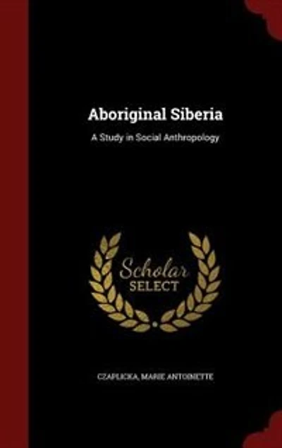 Aboriginal Siberia: A Study Social Anthropology (Classic Reprint)