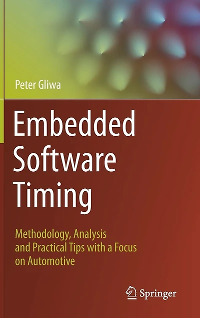 Embedded Software Timing: Methodology, Analysis And Practical Tips With A Focus On Automotive