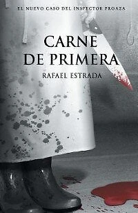 Carne de primera: Trilogía del Inspector Proaza Vol II