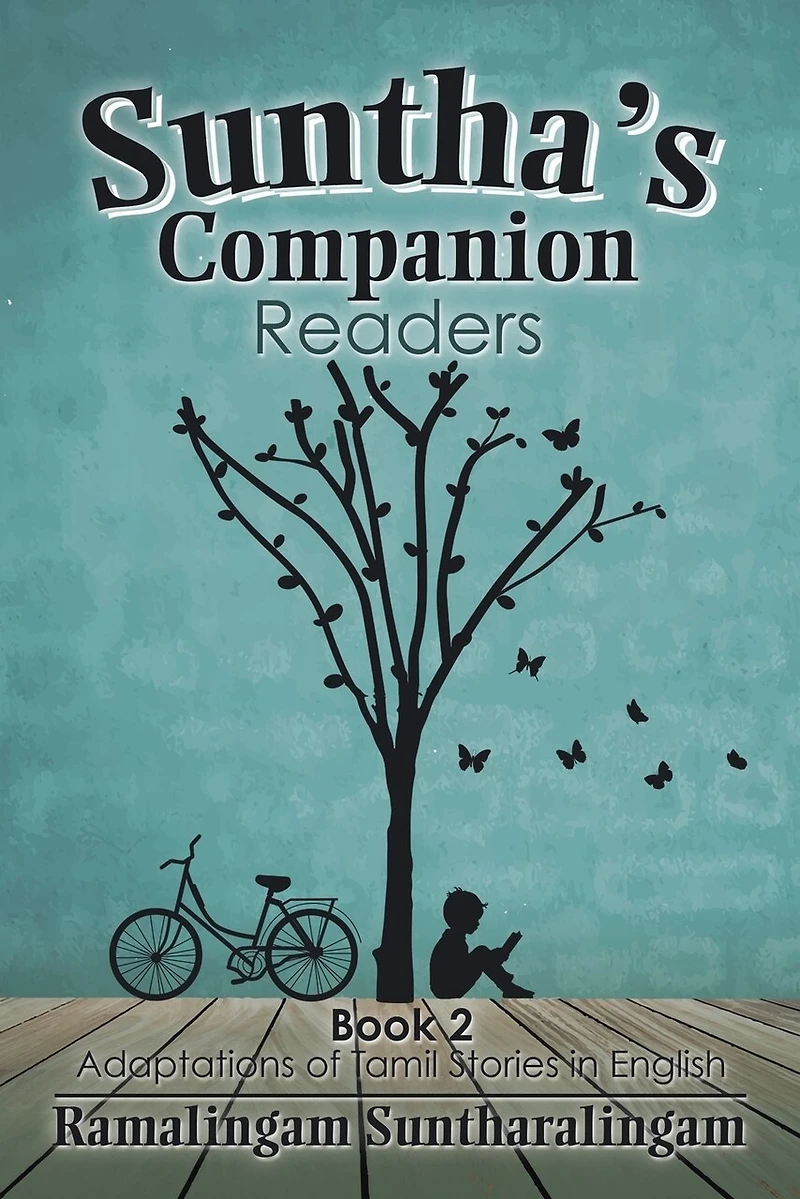 Suntha's Companion Readers: Book 2 Adaptations of Tamil Stories English