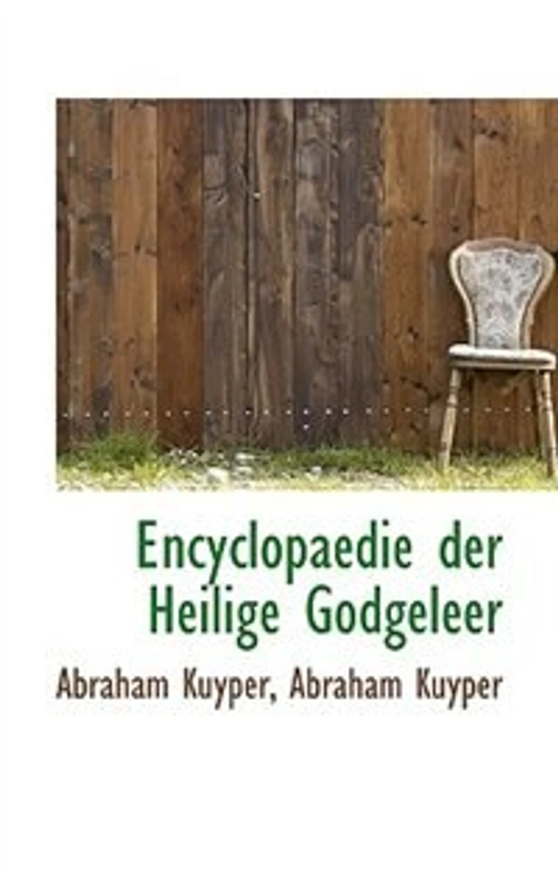 Encyclopaedie der Heilige Godgeleer