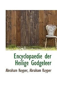 Encyclopaedie der Heilige Godgeleer