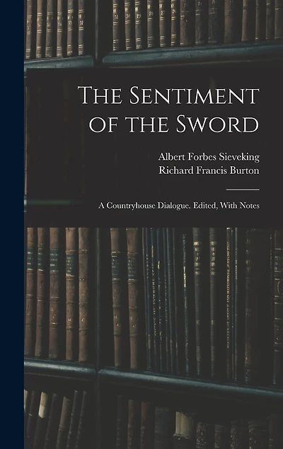 The Sentiment of the Sword; a Countryhouse Dialogue. Edited