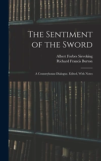 The Sentiment of the Sword; a Countryhouse Dialogue. Edited