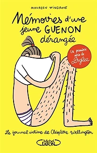 Mémoires d'une jeune guenon dérangée: Le journal intime de Cléopâtre Wellington - Tome 1
