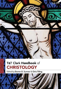 T and Clark Handbook of Christology