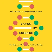 Saved by Science: The Hope and Promise of Synthetic Biology
