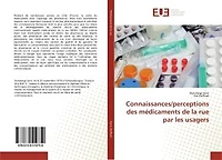 Connaissances/perceptions des médicaments de la rue par les usagers