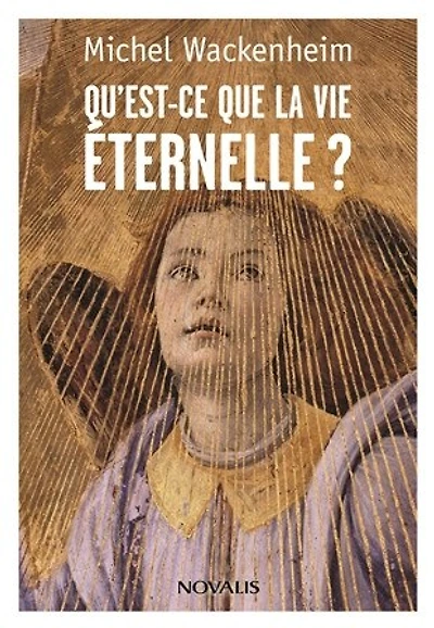 Qu'est-ce que la vie éternelle?