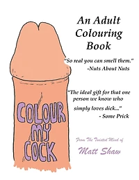 Colour My Cock: An Adult Colouring Book