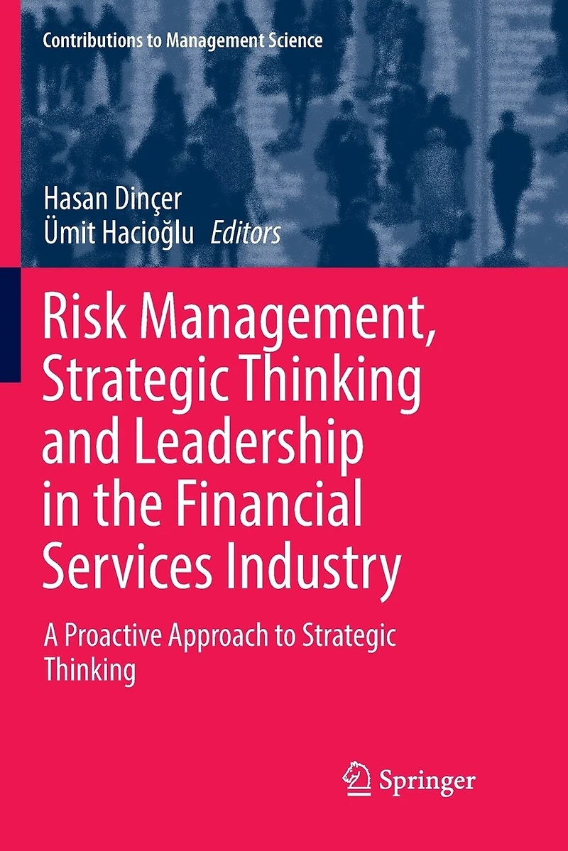 Risk Management, Strategic Thinking and Leadership the Financial Services Industry: A Proactive Approach to