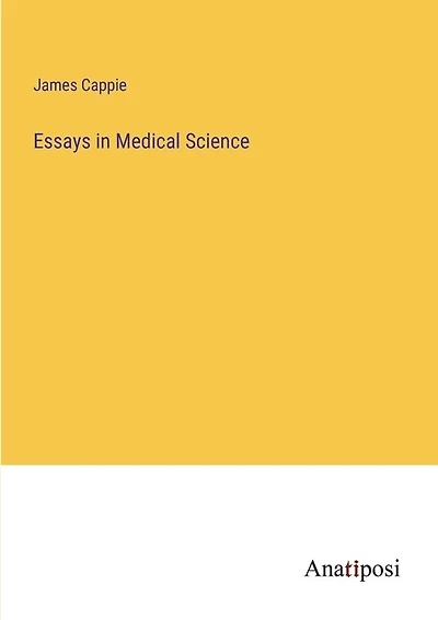 Essays in Medical Science