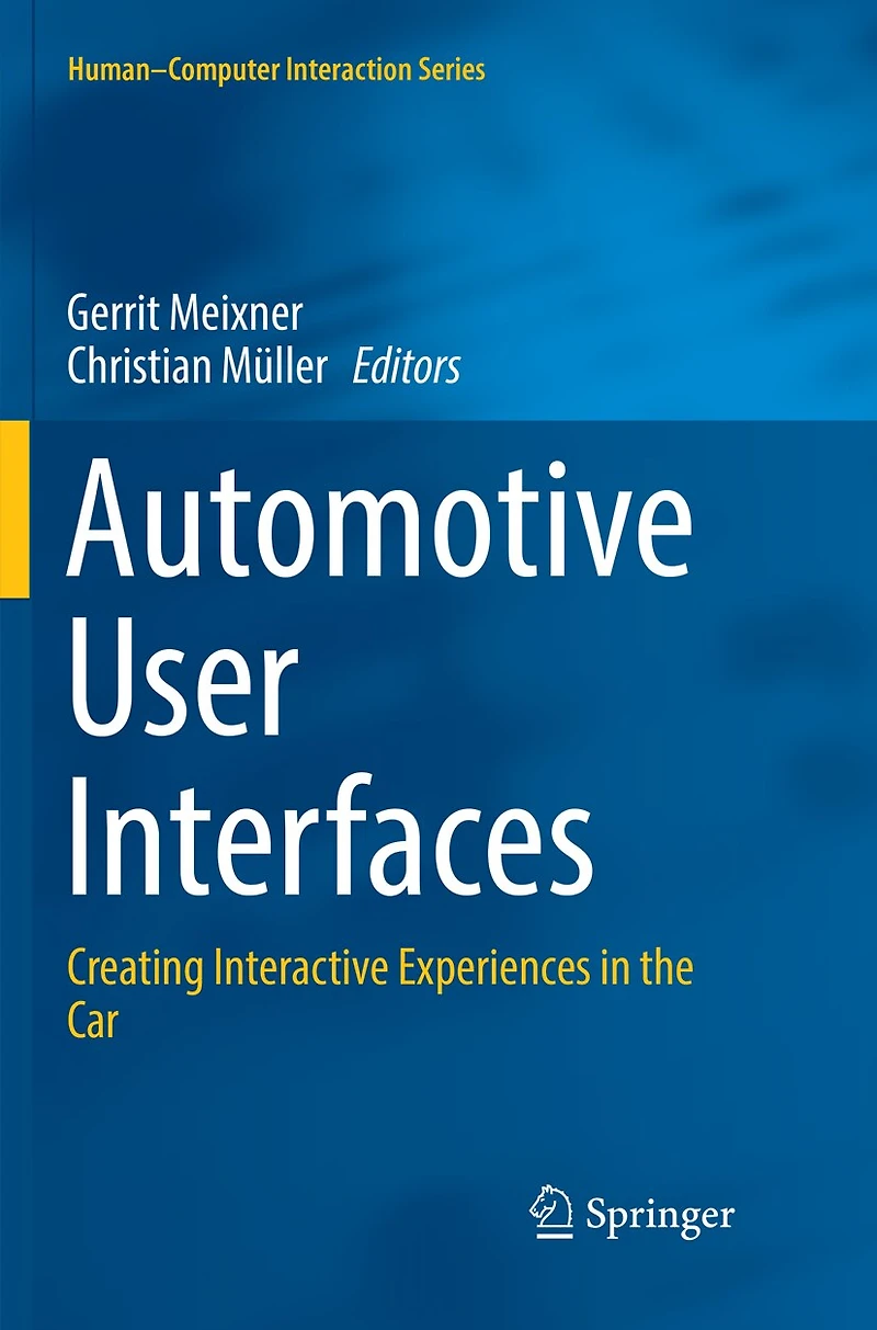 Automotive User Interfaces: Creating Interactive Experiences The Car