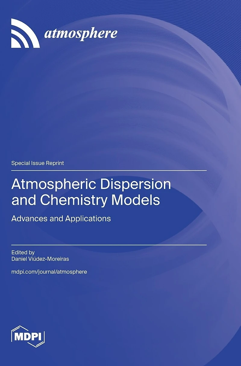 Atmospheric Dispersion and Chemistry Models: Advances and Applications